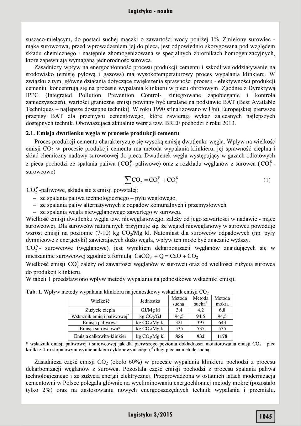 homogenizacyjnych, które zapewniają wymaganą jednorodność surowca.