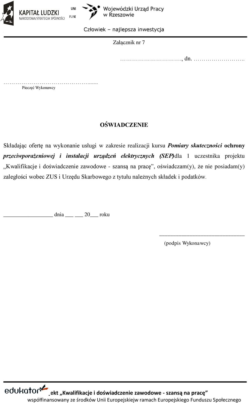 skuteczności ochrony przeciwporażeniowej i instalacji urządzeń elektrycznych (SEP)dla 1 uczestnika projektu