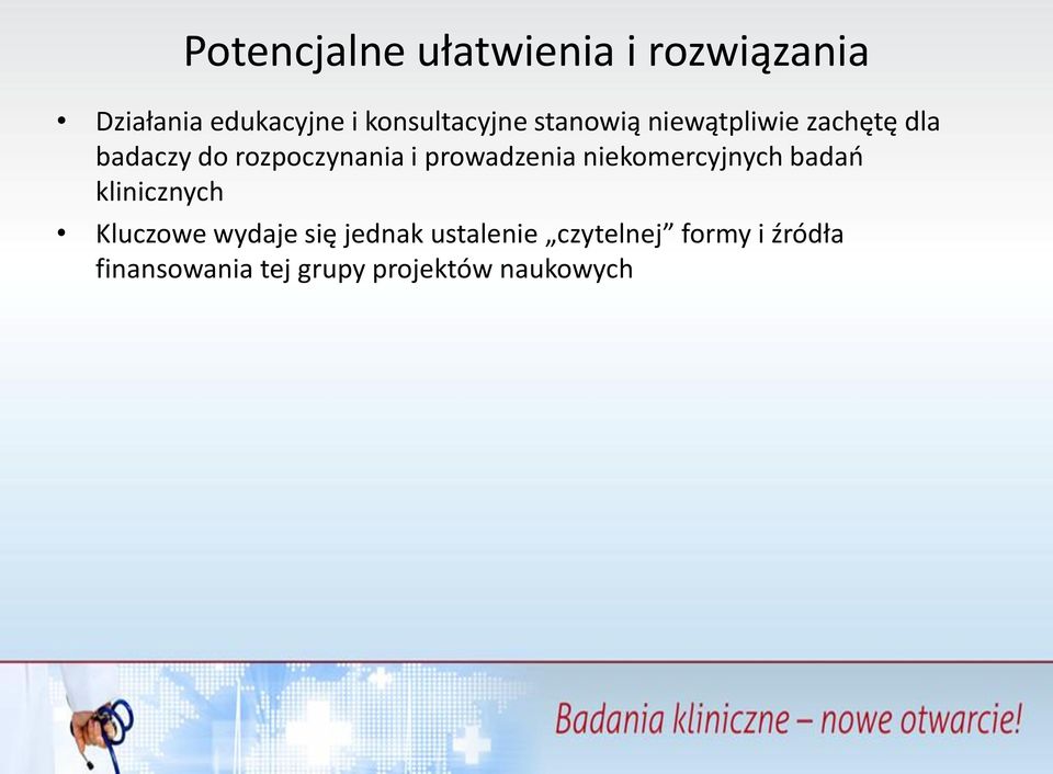 rozpoczynania i prowadzenia niekomercyjnych badań klinicznych Kluczowe