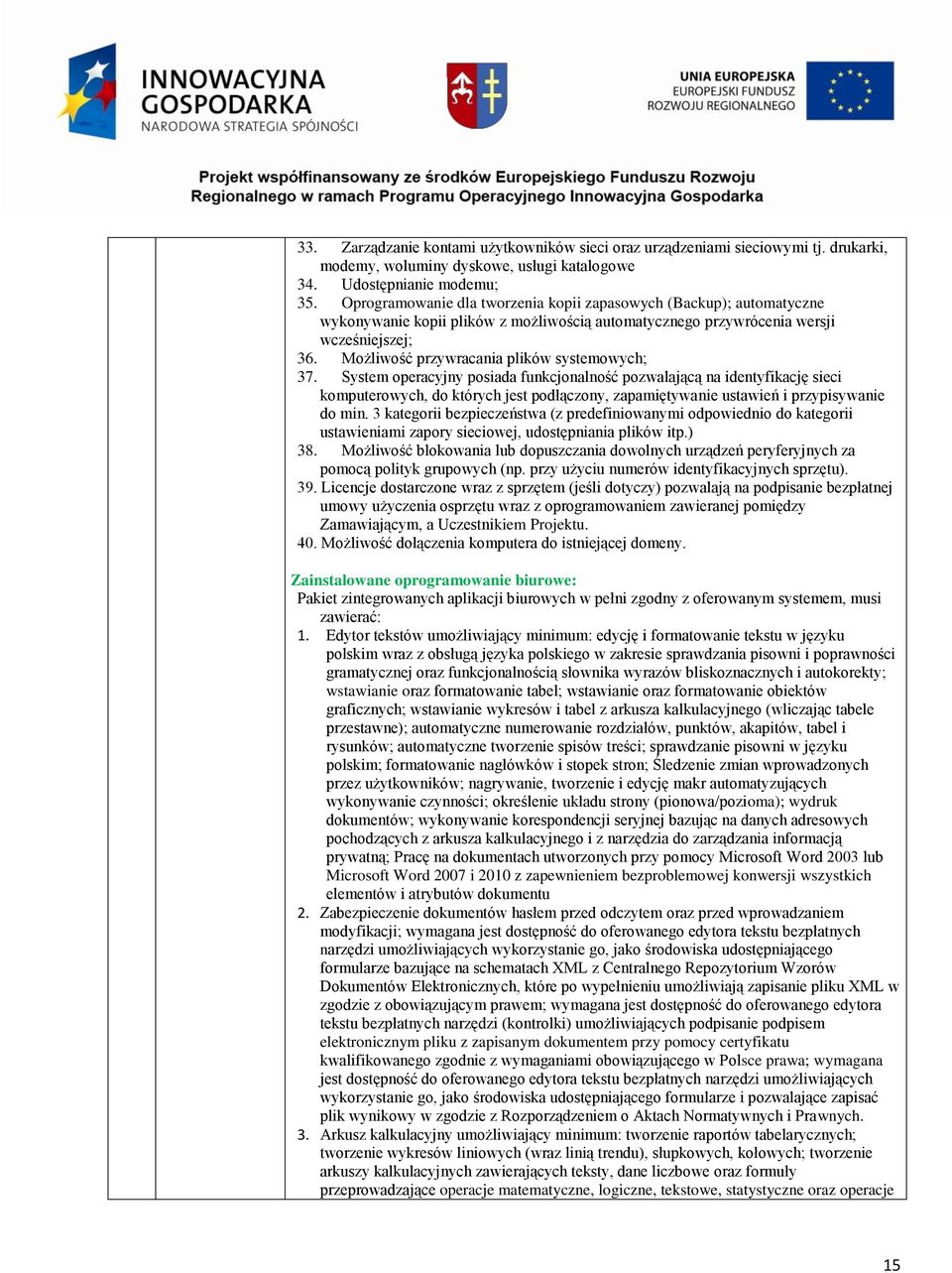 Możliwość przywracania plików systemowych; 37.