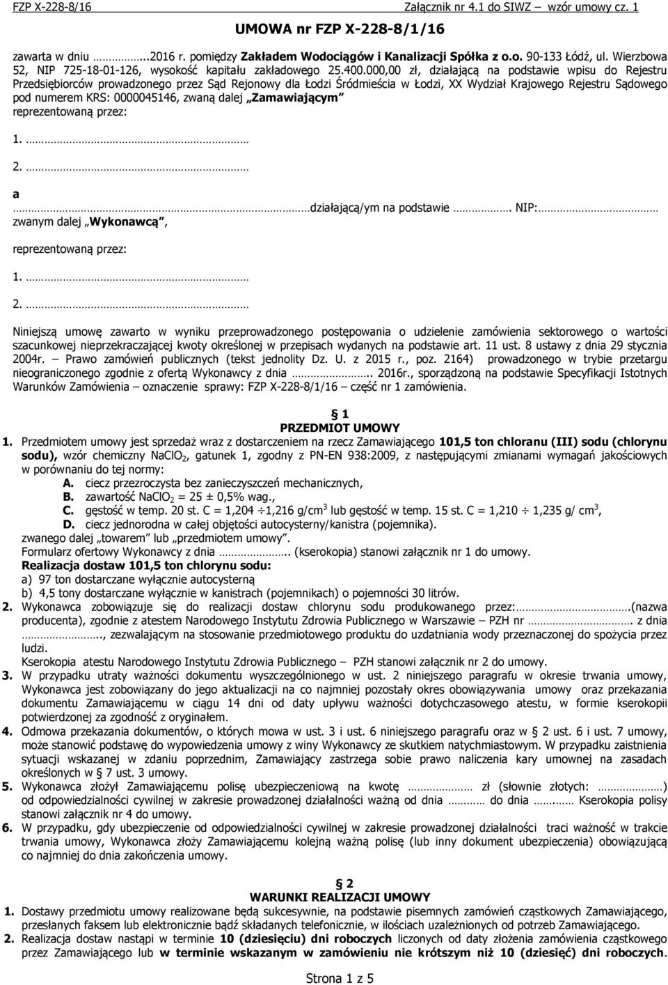 zwaną dalej Zamawiającym reprezentowaną przez: 1. 2.