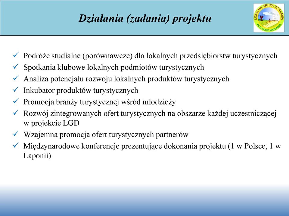 Promocja branży turystycznej wśród młodzieży Rozwój zintegrowanych ofert turystycznych na obszarze każdej uczestniczącej w