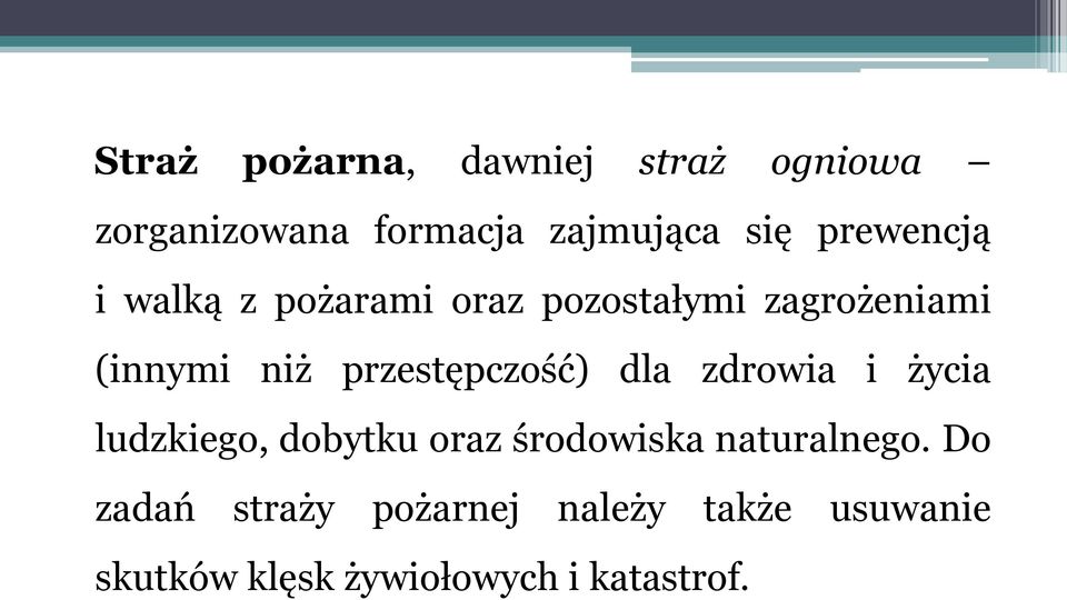 przestępczość) dla zdrowia i życia ludzkiego, dobytku oraz środowiska