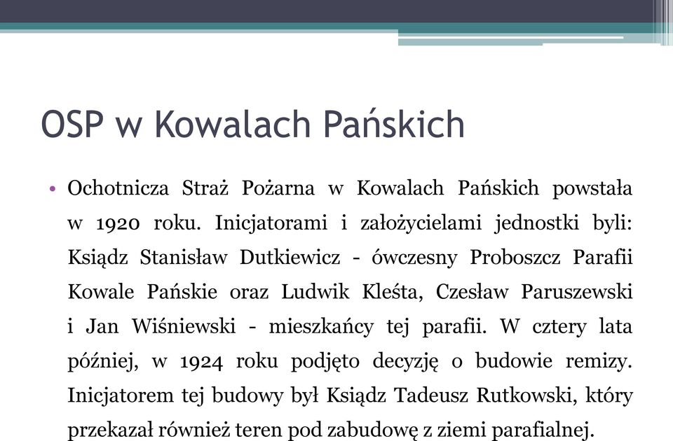 oraz Ludwik Kleśta, Czesław Paruszewski i Jan Wiśniewski - mieszkańcy tej parafii.