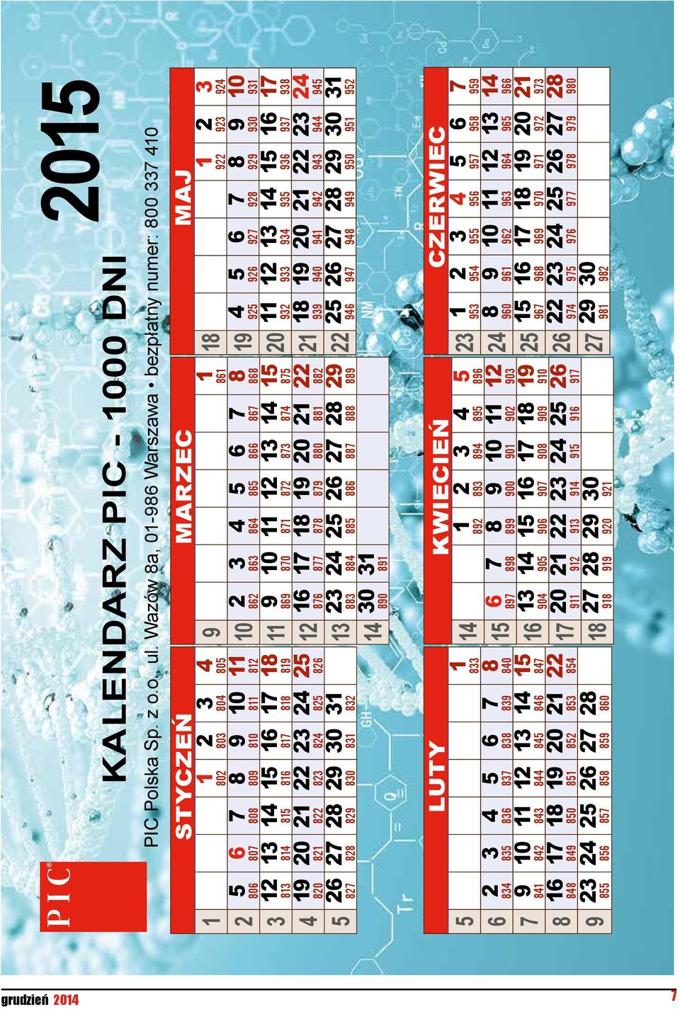 1 0 1 1 MARZEC 1 1 1 1 1 0 0 0 1 1 1 1 1 1 0 1 1 MAJ 1 1 1 1 1 0 1 1 1 0 0 1 0 1 1 1 LUTY