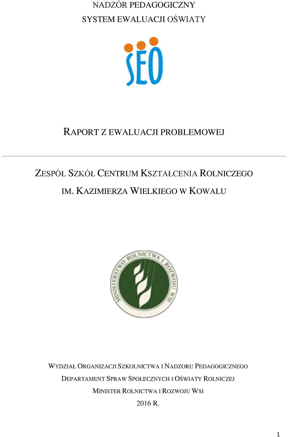 KAZIMIERZA WIELKIEGO W KOWALU WYDZIAŁ ORGANIZACJI SZKOLNICTWA I NADZORU