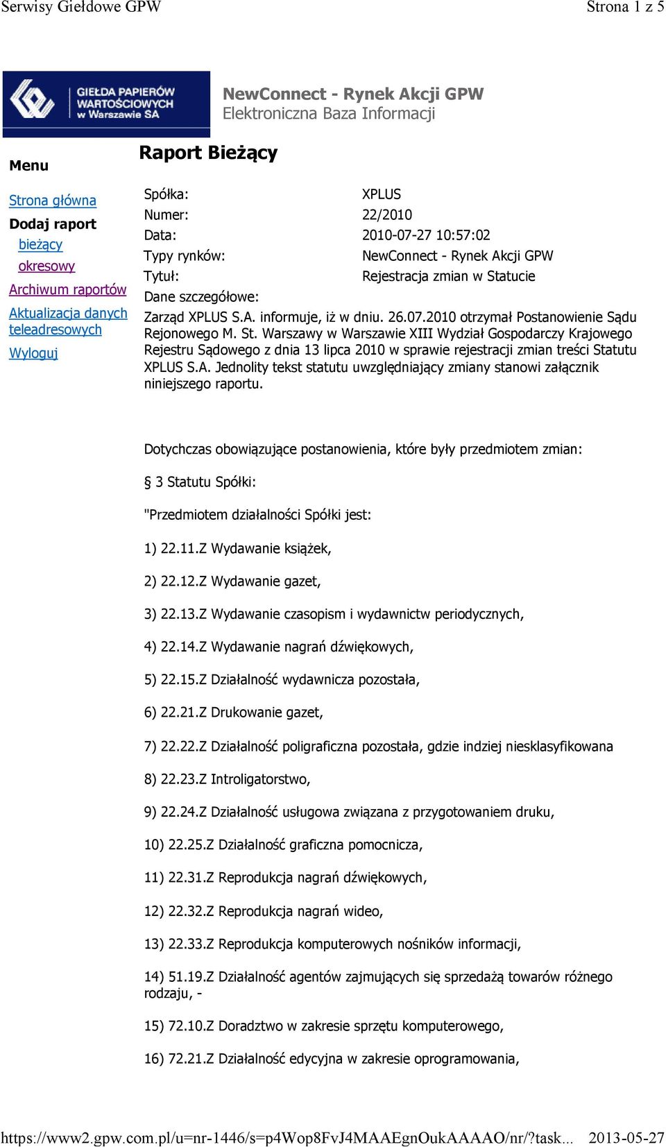 St. Warszawy w Warszawie XIII Wydział Gospodarczy Krajowego Rejestru Sądowego z dnia 13 lipca 2010 w sprawie rejestracji zmian treści Statutu XPLUS S.A.