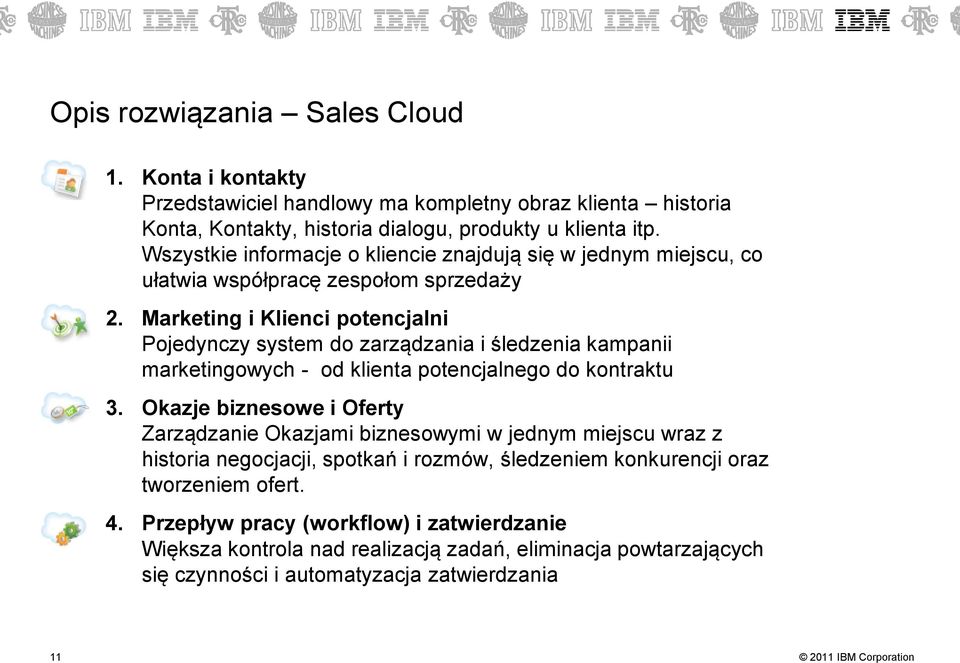 Marketing i Klienci potencjalni Pojedynczy system do zarządzania i śledzenia kampanii marketingowych - od klienta potencjalnego do kontraktu 3.