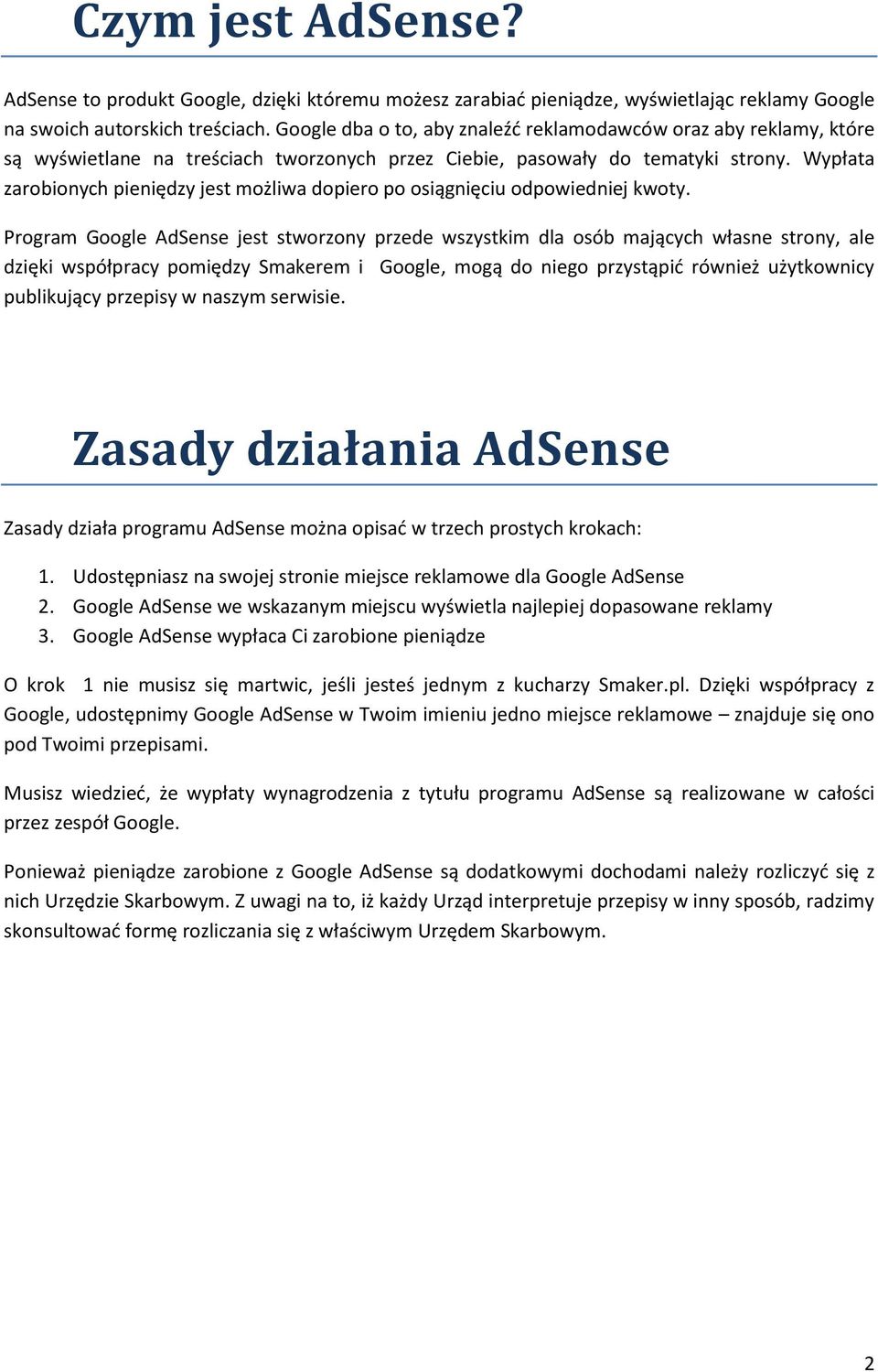 Wypłata zarobionych pieniędzy jest możliwa dopiero po osiągnięciu odpowiedniej kwoty.