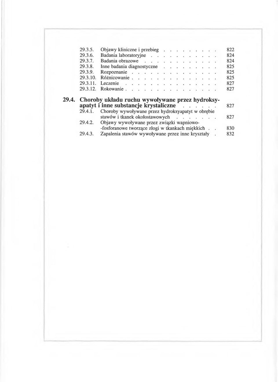 Choroby układu ruchu wywoływane przez hydroksyapatyt i inne substancje krystaliczne... 827 29.4.1.