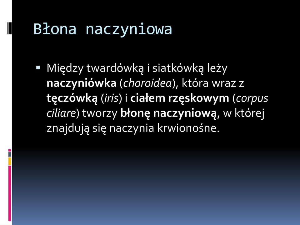 (iris) i ciałem rzęskowym (corpus ciliare) tworzy