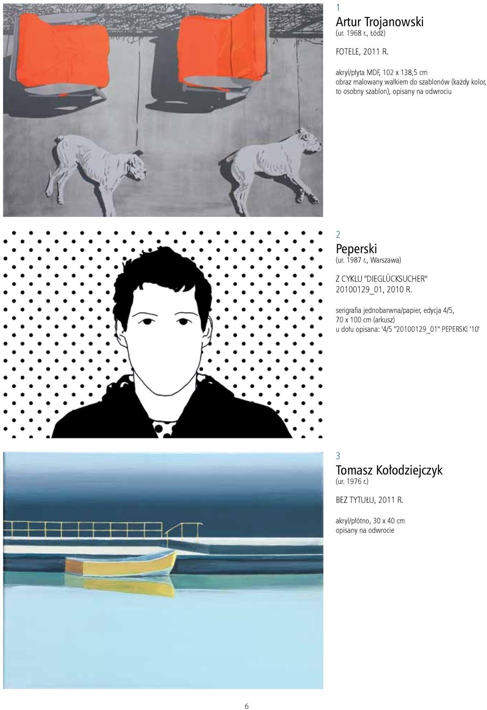 odwrociu 2 Peperski (ur. 1987 r., Warszawa) Z cyklu "dieglücksucher" 20100129_01, 2010 r.