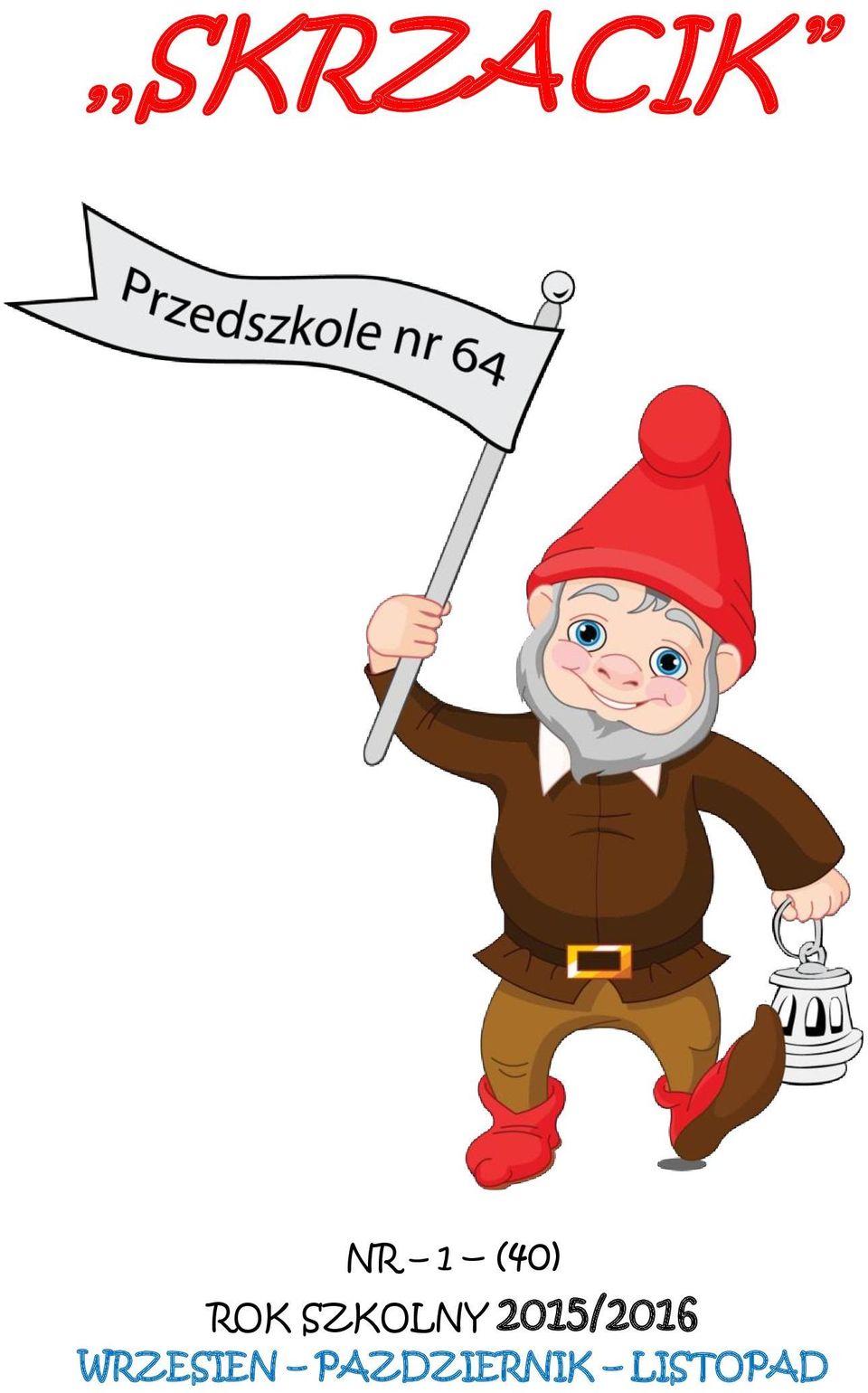SKRZACIK NR 1 (40) ROK SZKOLNY 20152016 WRZESIEN SKRZACIK NR 1 (40) ROK SZKOLNY 20152016 WRZESIEN