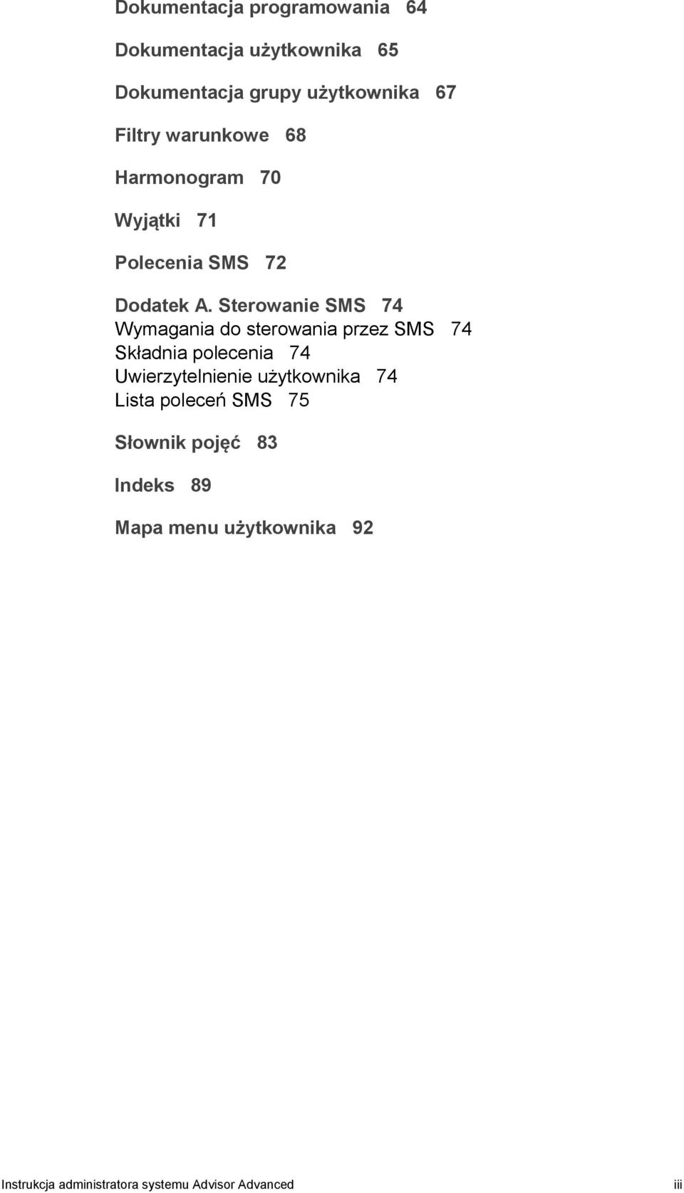 Sterowanie SMS 74 Wymagania do sterowania przez SMS 74 Składnia polecenia 74 Uwierzytelnienie