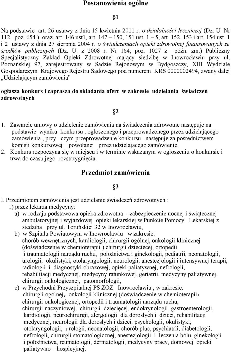 ) Publiczny Specjalistyczny Zakład Opieki Zdrowotnej mający siedzibę w Inowrocławiu przy ul.
