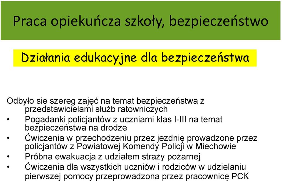 drodze Ćwiczenia w przechodzeniu przez jezdnię prowadzone przez policjantów z Powiatowej Komendy Policji w Miechowie Próbna