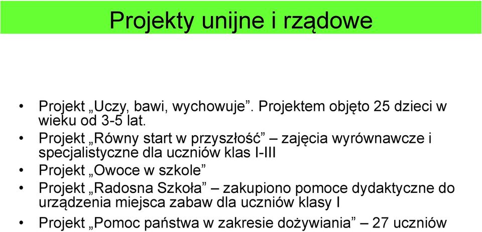 Projekt Równy start w przyszłość zajęcia wyrównawcze i specjalistyczne dla uczniów klas I-III