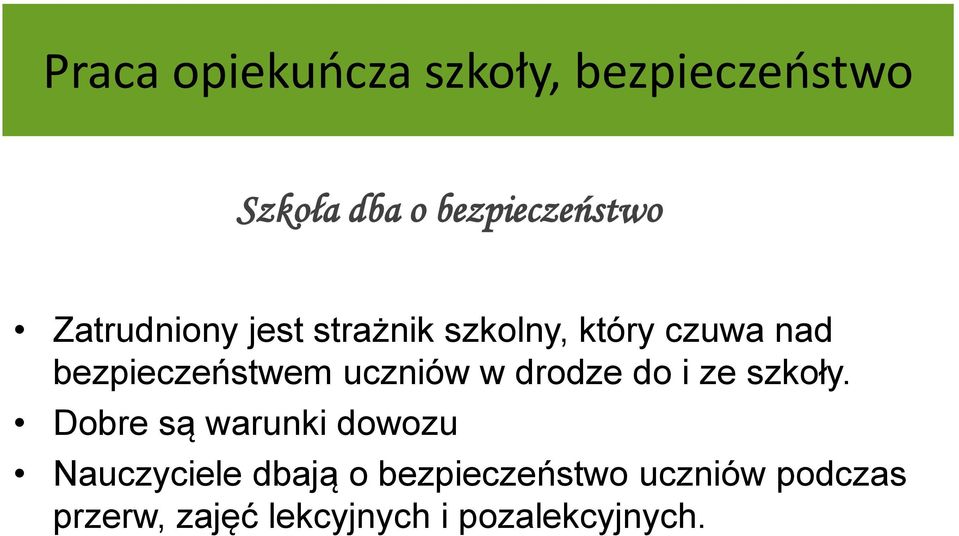 uczniów w drodze do i ze szkoły.