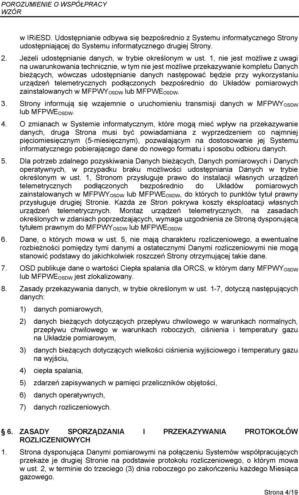 telemetrycznych podłączonych bezpośrednio do Układów pomiarowych zainstalowanych w MFPWY OSDW lub MFPWE OSDW. 3.