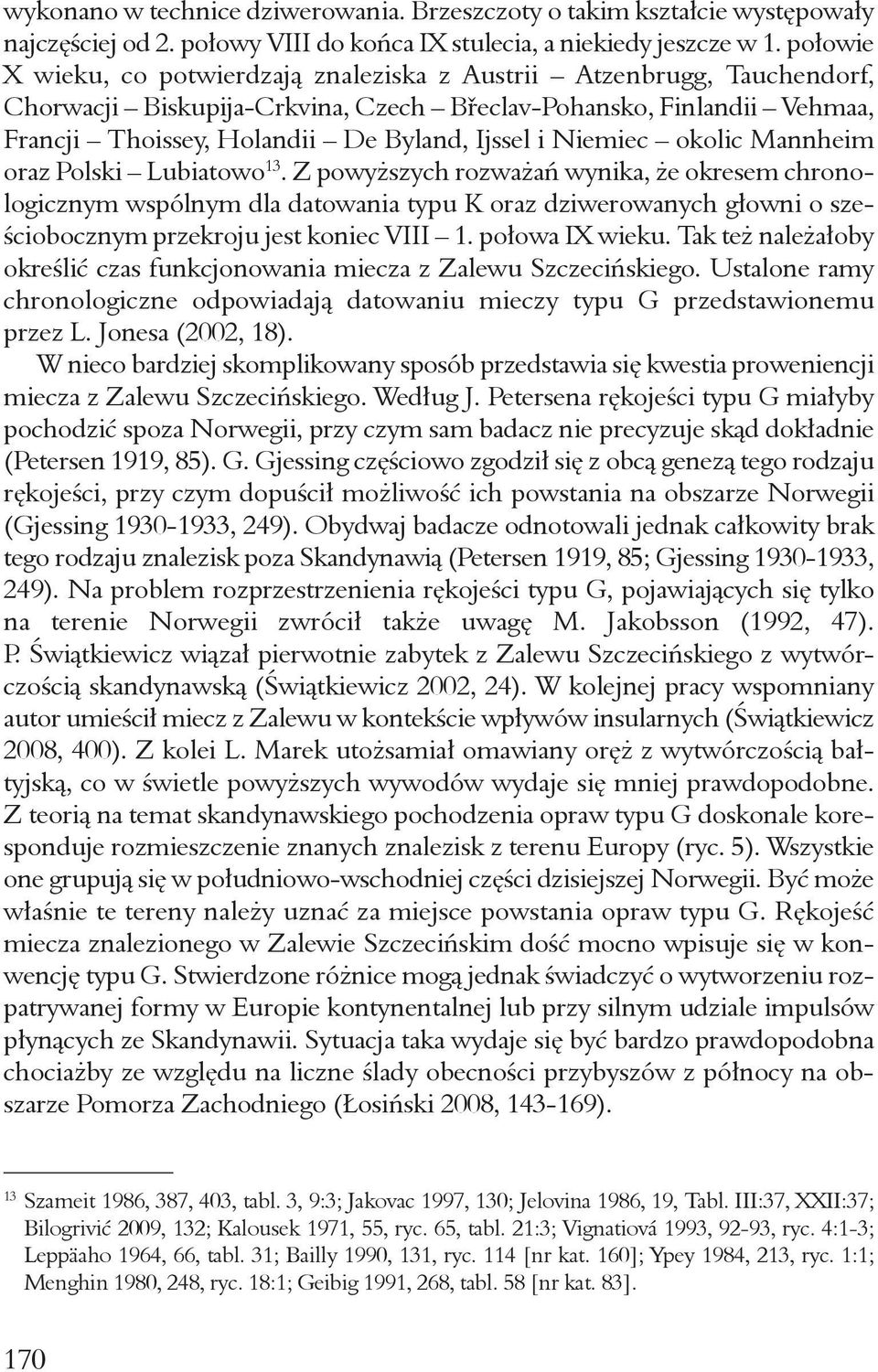 Niemiec okolic Mannheim oraz Polski Lubiatowo 13.