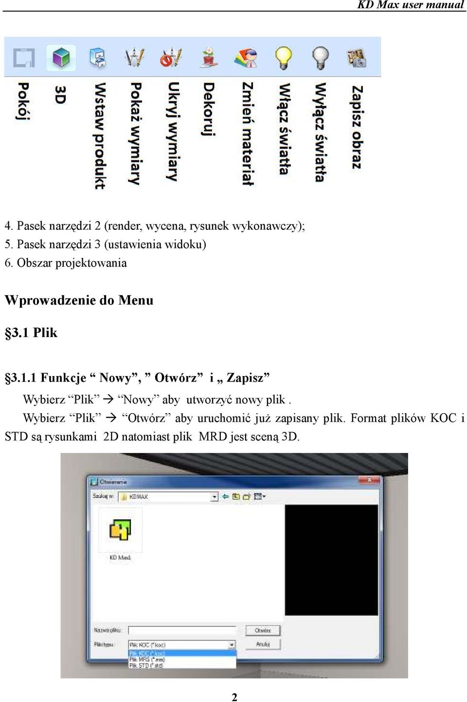 1 Plik 3.1.1 Funkcje Nowy, Otwórz i Zapisz Wybierz Plik Nowy aby utworzyć nowy plik.