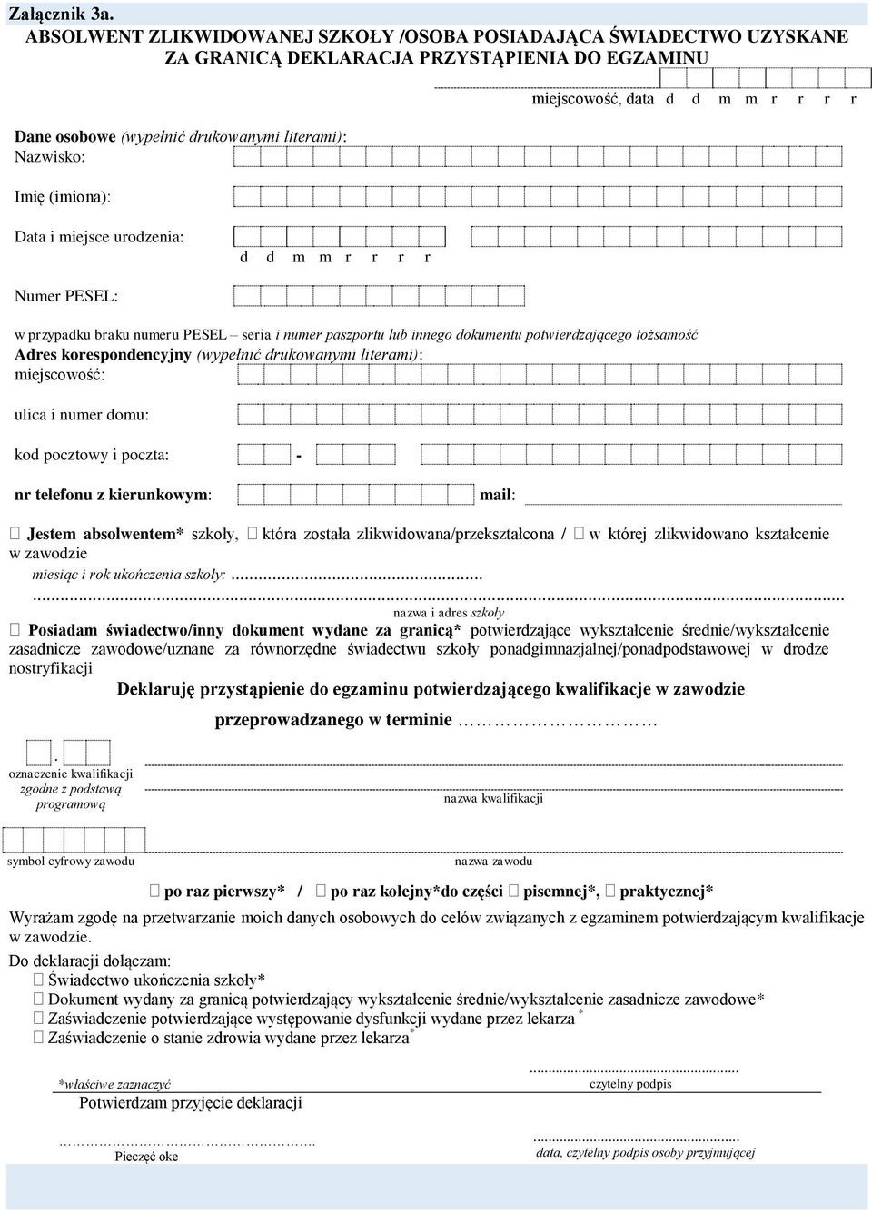 dokument wydane za granicą* potwierdzające wykształcenie średnie/wykształcenie zasadnicze zawodowe/uznane za równorzędne świadectwu szkoły ponadgimnazjalnej/ponadpodstawowej w drodze nostryfikacji w