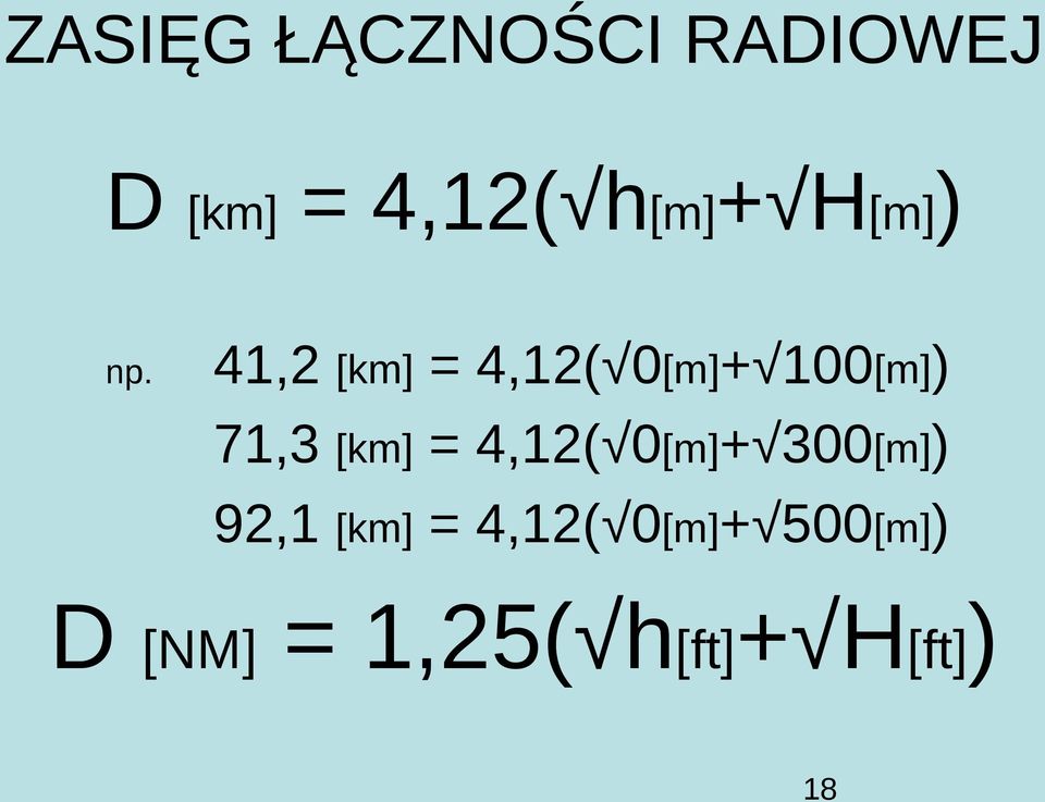 41,2 [km] = 4,12( 0[m]+ 100[m]) 71,3 [km] =