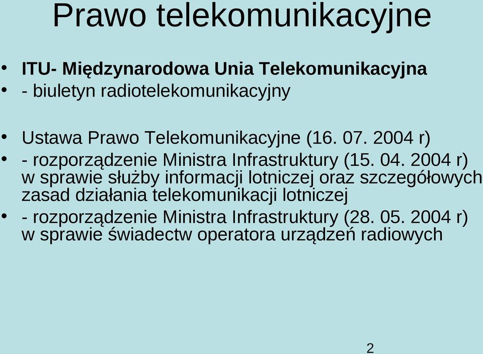 2004 r) w sprawie służby informacji lotniczej oraz szczegółowych zasad działania telekomunikacji