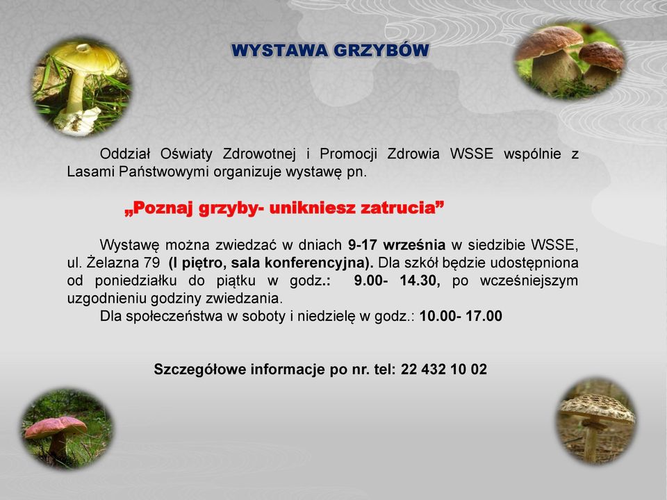 Żelazna 79 (I piętro, sala konferencyjna). Dla szkół będzie udostępniona od poniedziałku do piątku w godz.: 9.00-14.