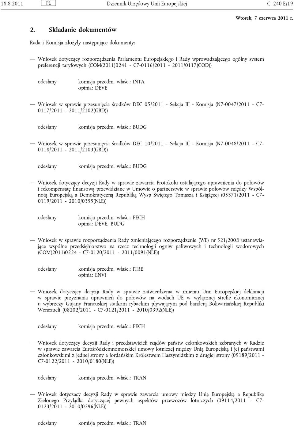 - C7-0116/2011-2011/0117(COD)) komisja przedm. właśc.