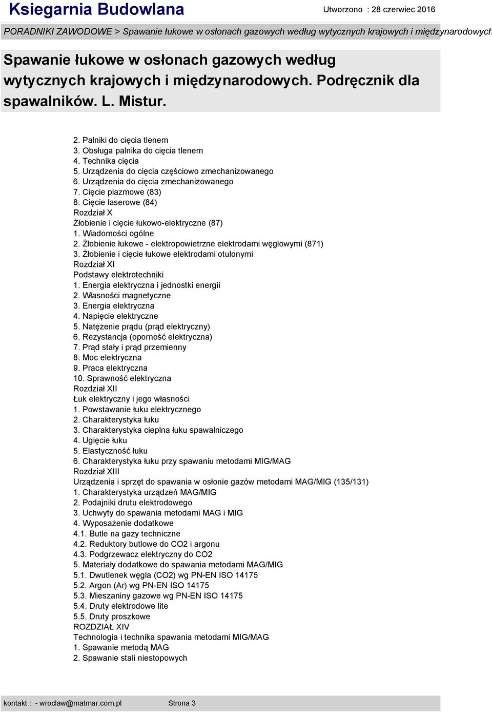 Żłobienie i cięcie łukowe elektrodami otulonymi Rozdział XI Podstawy elektrotechniki 1. Energia elektryczna i jednostki energii 2. Własności magnetyczne 3. Energia elektryczna 4.