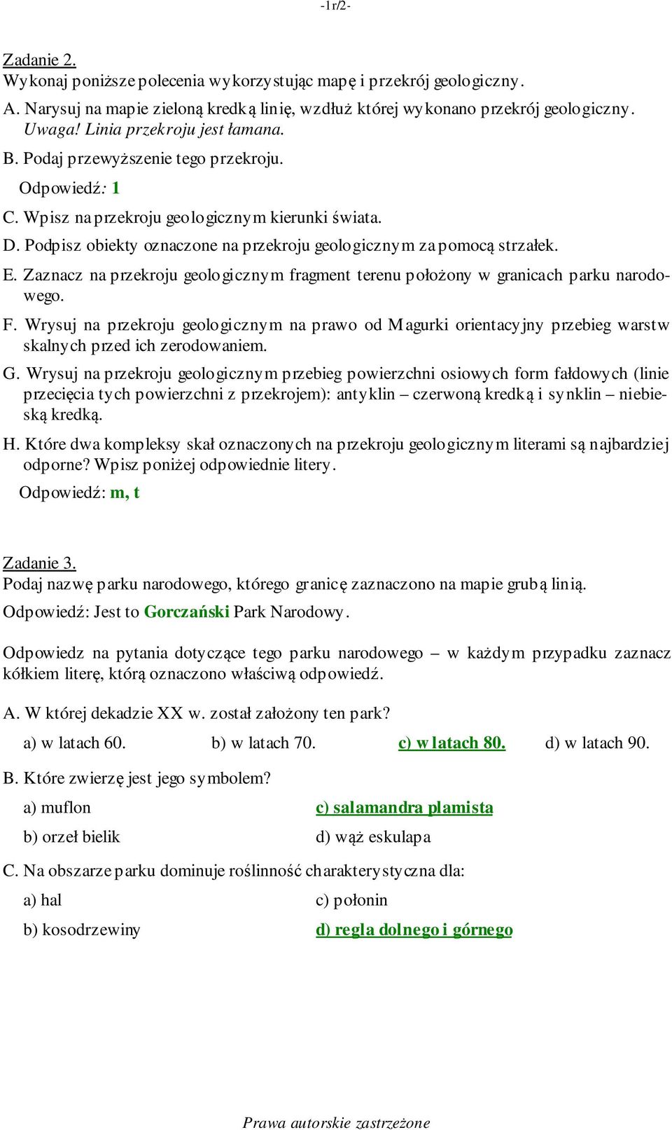 Podpisz obiekty oznaczone na przekroju geologicznym za pomocą strzałek. E. Zaznacz na przekroju geologicznym fragment terenu położony w granicach parku narodowego. F.