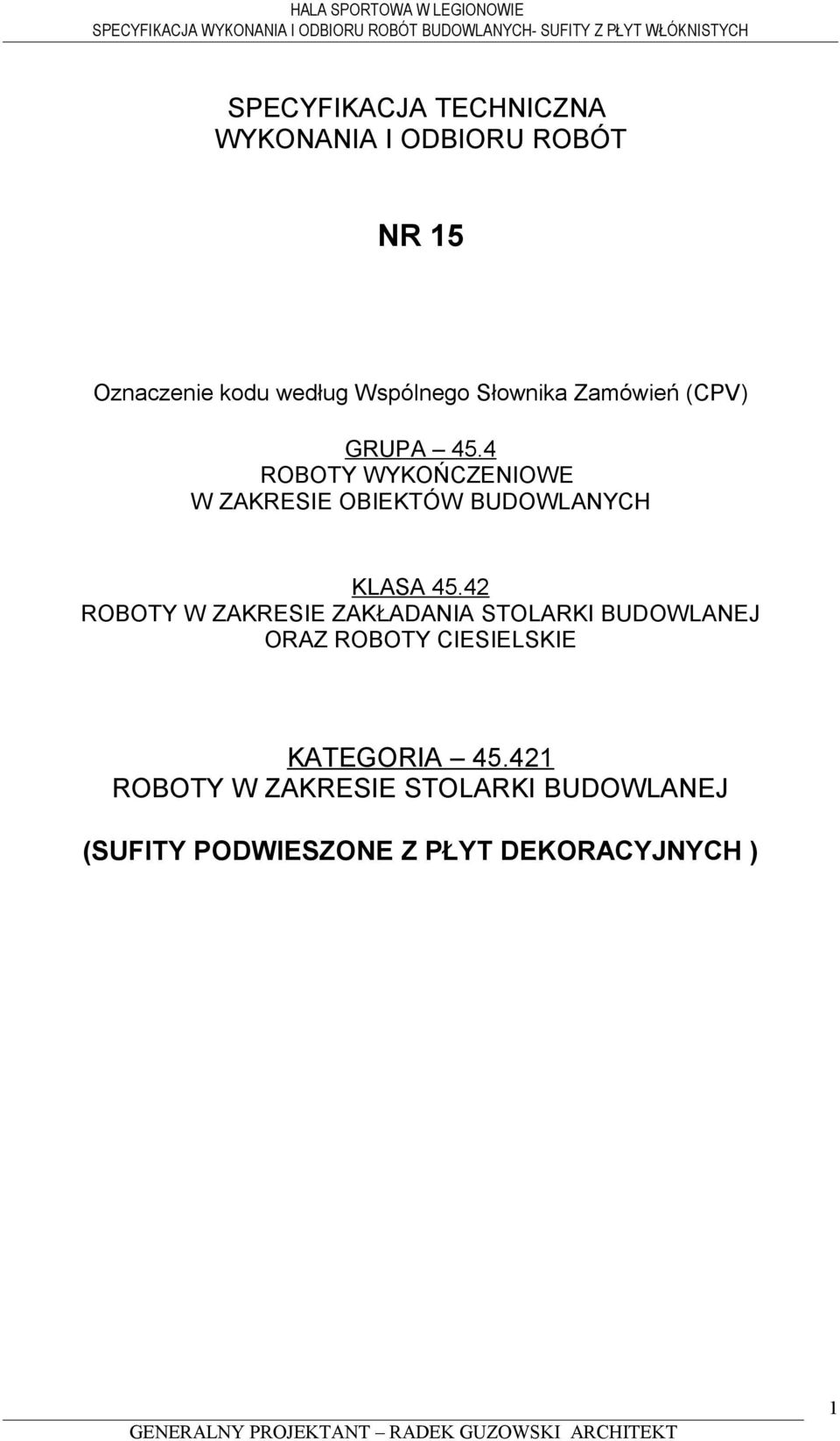 4 ROBOTY WYKOŃCZENIOWE W ZAKRESIE OBIEKTÓW BUDOWLANYCH KLASA 45.