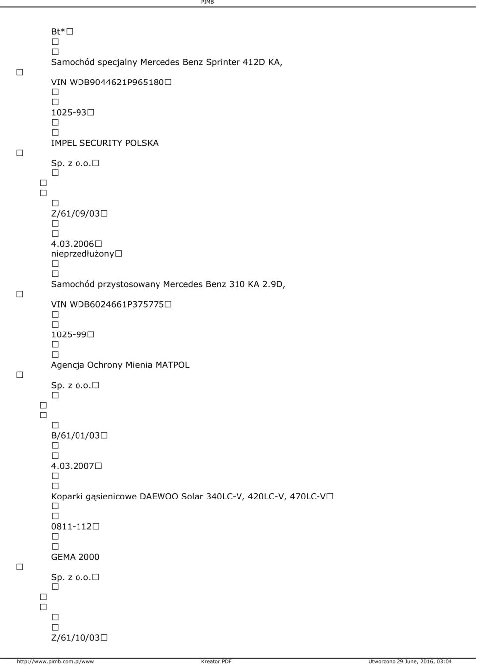 9D, VIN WDB6024661P375775 Agencja Ochrony Mienia MATPOL B/61/01/03 