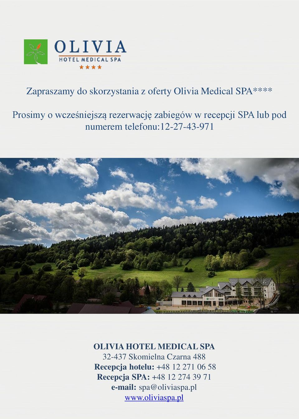 telefonu:12-27-43-971 OLIVIA HOTEL MEDICAL SPA 32-437 Skomielna Czarna 488