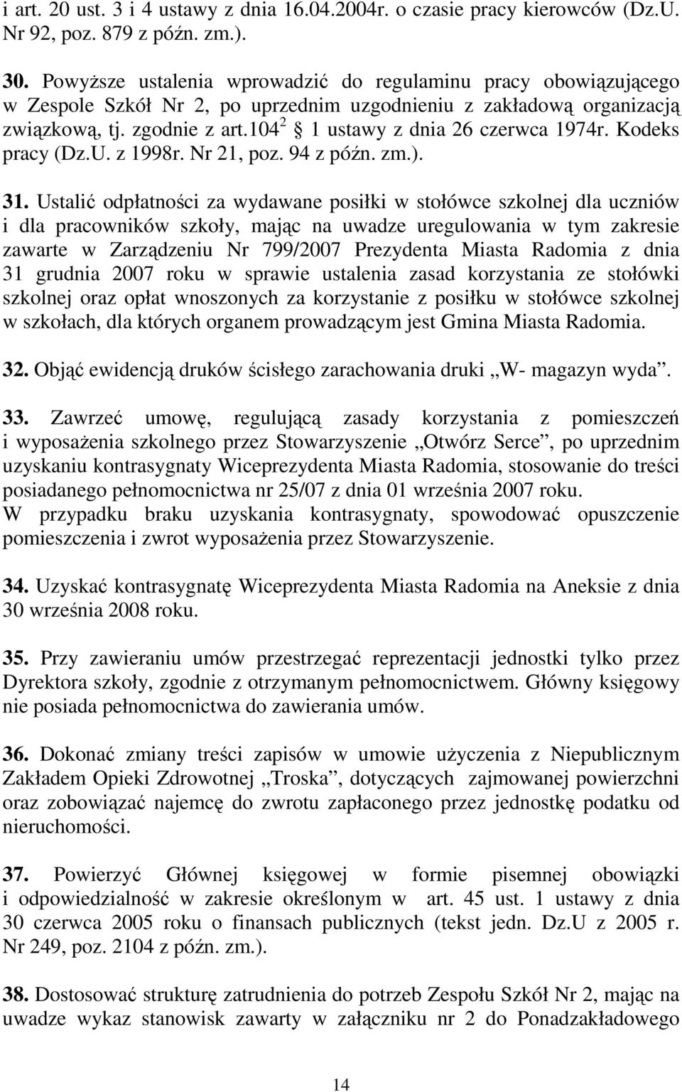 104 2 1 ustawy z dnia 26 czerwca 1974r. Kodeks pracy (Dz.U. z 1998r. Nr 21, poz. 94 z późn. zm.). 31.