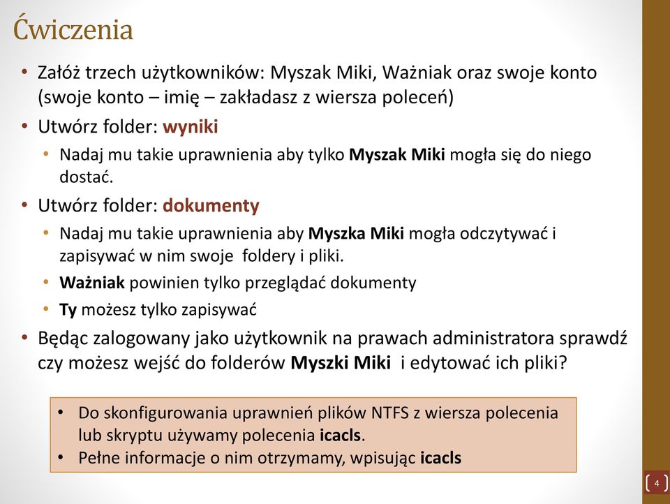 Ważniak powinien tylko przeglądać dokumenty Ty możesz tylko zapisywać Będąc zalogowany jako użytkownik na prawach administratora sprawdź czy możesz wejść do folderów Myszki