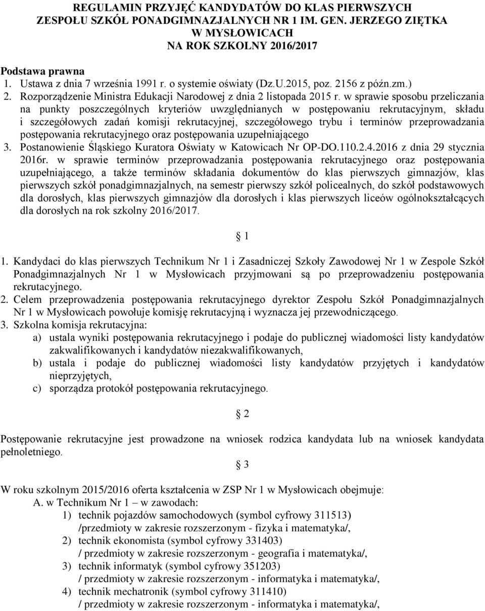 w sprawie sposobu przeliczania na punkty poszczególnych kryteriów uwzględnianych w postępowaniu rekrutacyjnym, składu i szczegółowych zadań komisji rekrutacyjnej, szczegółowego trybu i terminów