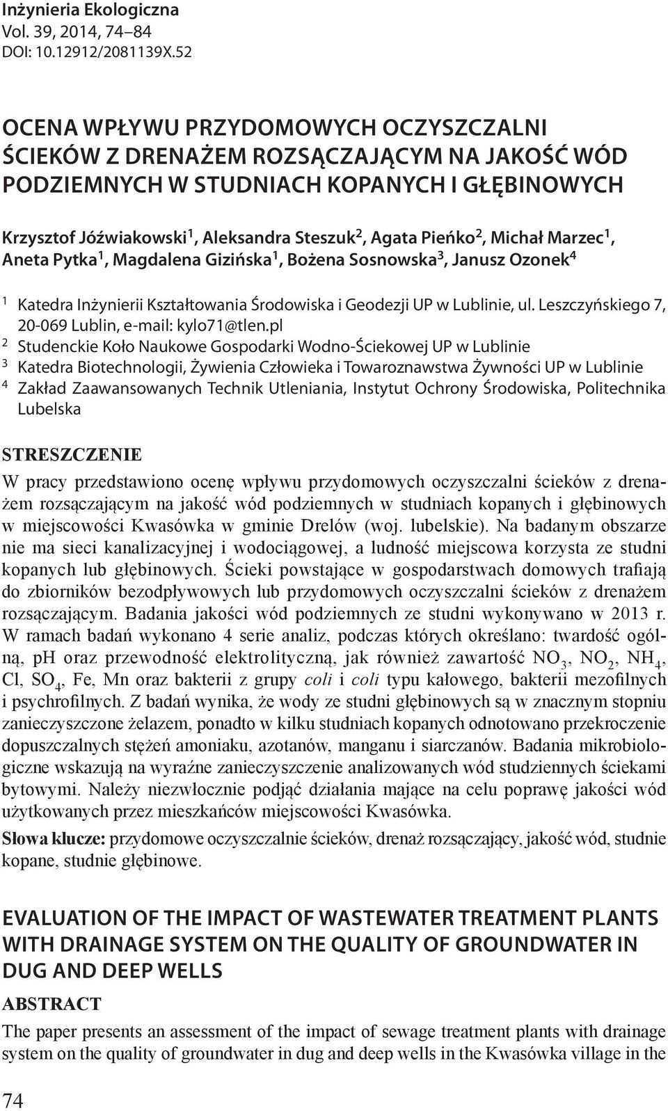 Michał Marzec 1, Aneta Pytka 1, Magdalena Gizińska 1, Bożena Sosnowska 3, Janusz Ozonek 4 1 Katedra Inżynierii Kształtowania Środowiska i Geodezji UP w Lublinie, ul.