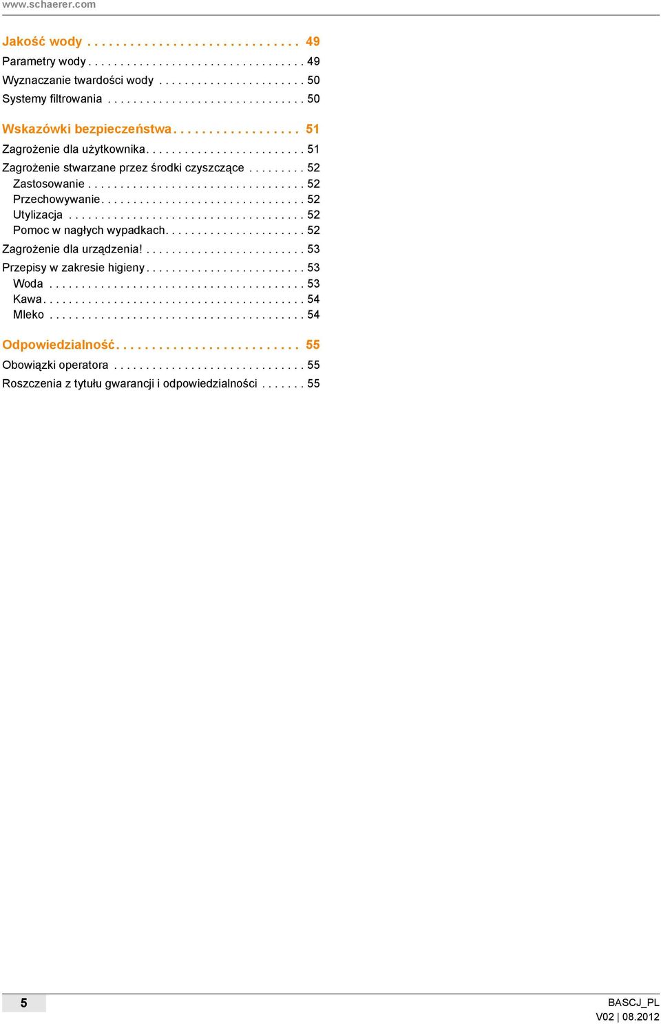 .................................... 52 Pomoc w nagłych wypadkach...................... 52 urządzenia!......................... 53 Przepisy w zakresie higieny......................... 53 Woda.