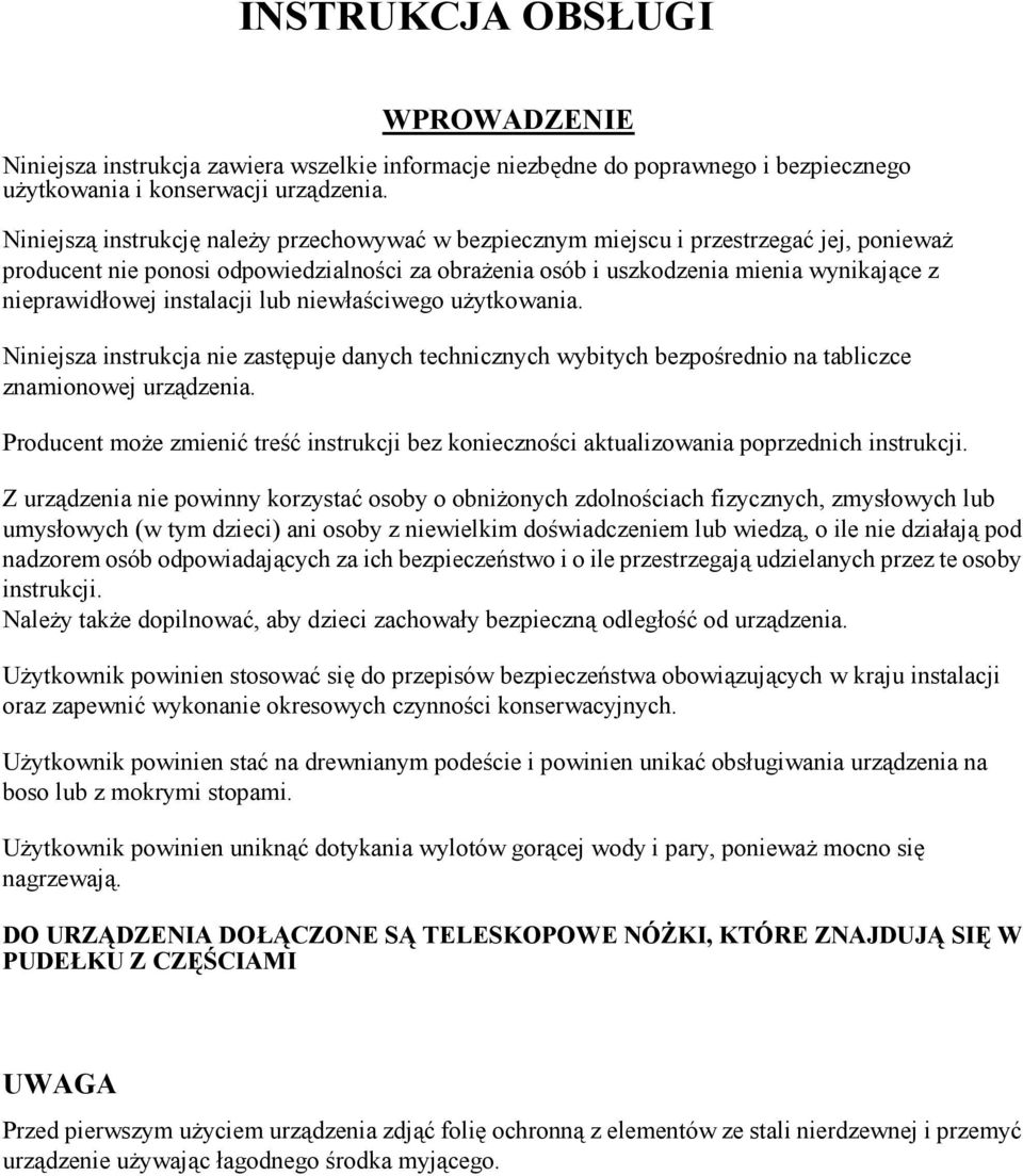 instalacji lub niewłaściwego uŝytkowania. Niniejsza instrukcja nie zastępuje danych technicznych wybitych bezpośrednio na tabliczce znamionowej urządzenia.