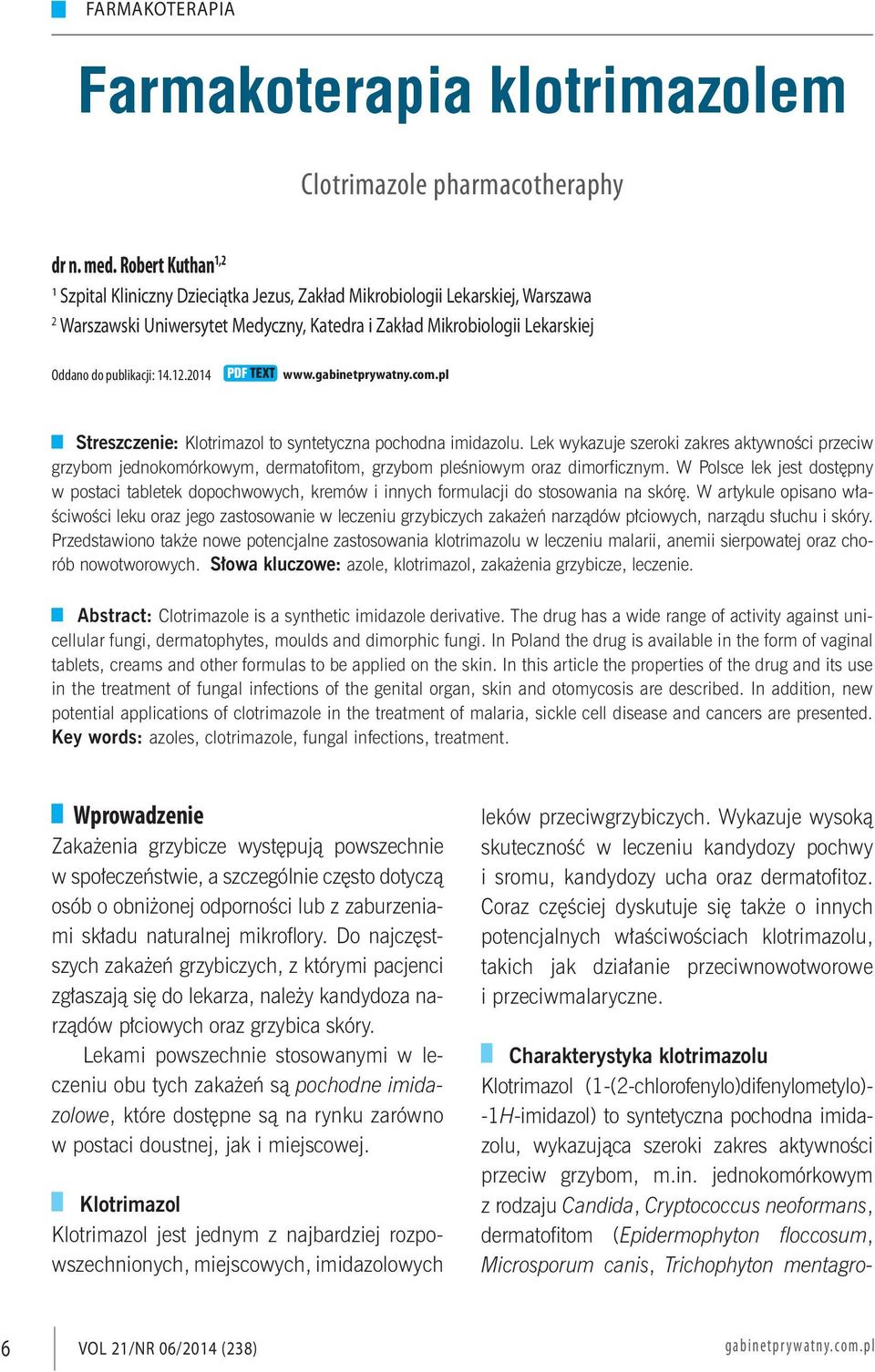12.2014 PDF TEXT www. Streszczenie: Klotrimazol to syntetyczna pochodna imidazolu.
