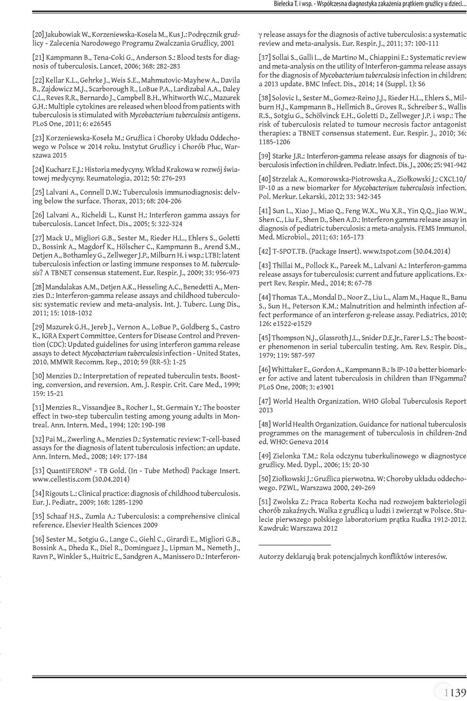 Lancet, 2006; 368: 282-283 [22] Kellar K.L., Gehrke J., Weis S.E., Mahmutovic-Mayhew A., Davila B., Zajdowicz M.J., Scarborough R., LoBue P.A., Lardizabal A.A., Daley C.L., Reves R.R., Bernardo J.