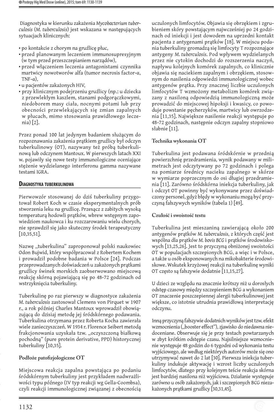 włączeniem leczenia antagonistami czynnika martwicy nowotworów alfa (tumor necrosis factor-α, TNF-α), u pacjentów zakażonych HIV, przy klinicznym podejrzeniu gruźlicy (np.