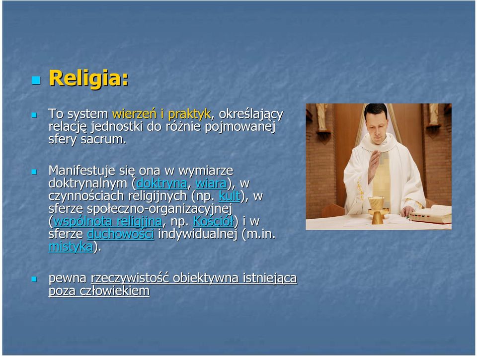 kult), w sferze społeczno-organizacyjnej organizacyjnej (wspólnota religijna,, np.