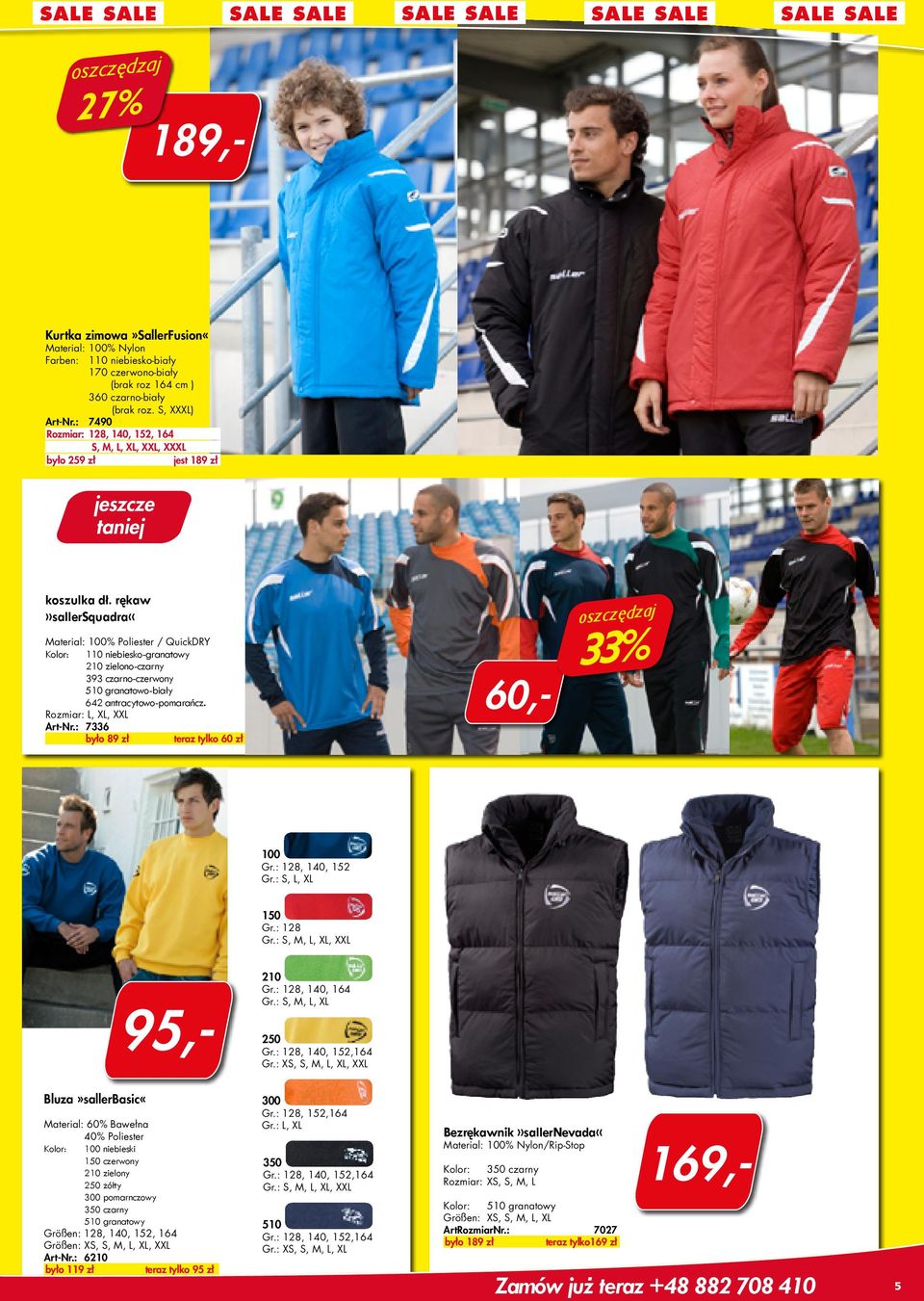 rękaw»sallersquadra«material: 100% Poliester / QuickDRY Kolor: 110 niebiesko-granatowy 210 zielono-czarny 393 czarno-czerwony 510 granatowo-biały 642 antracytowo-pomarańcz. Rozmiar: L, XL, XXL Art-Nr.