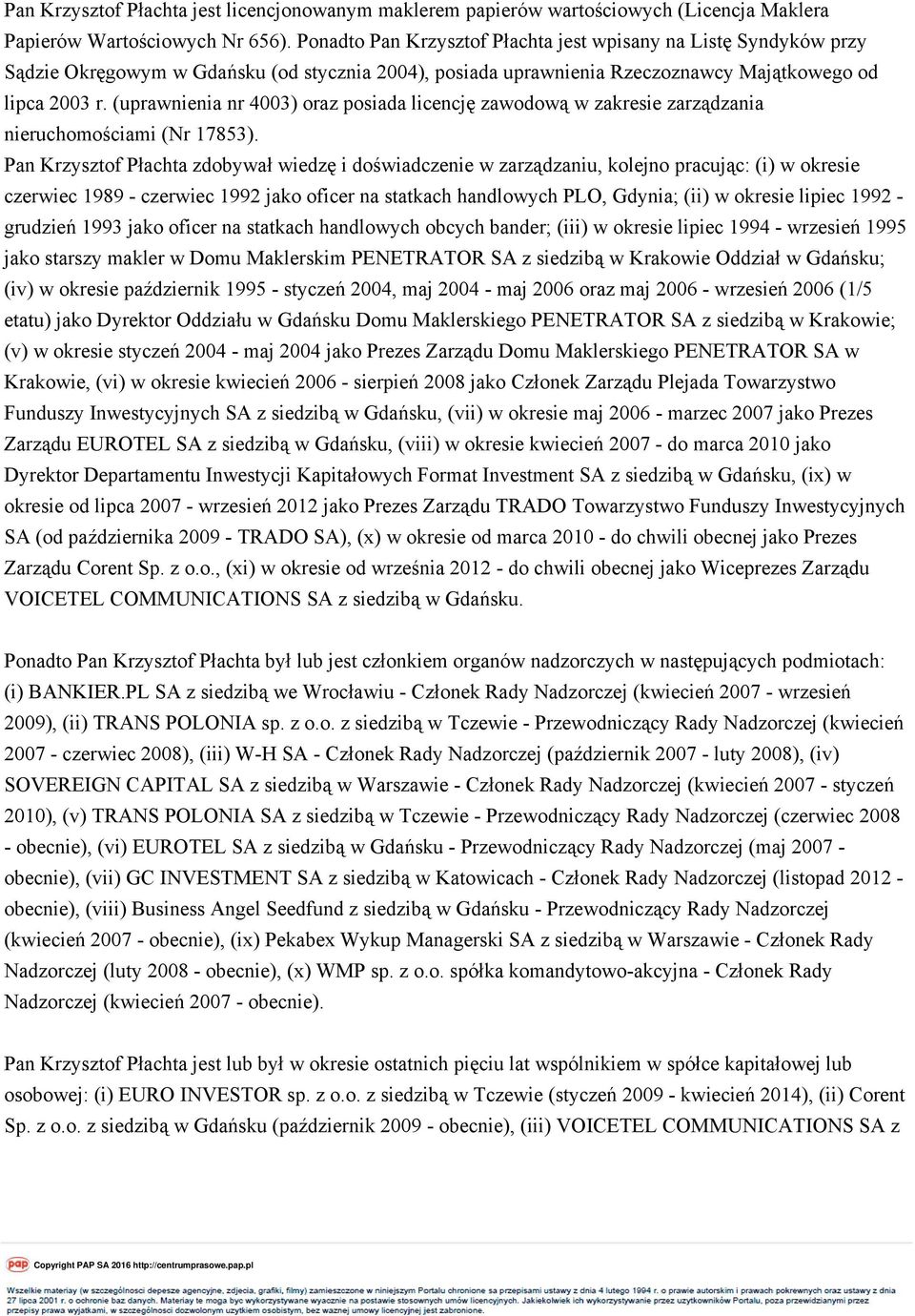 (uprawnienia nr 4003) oraz posiada licencję zawodową w zakresie zarządzania nieruchomościami (Nr 17853).