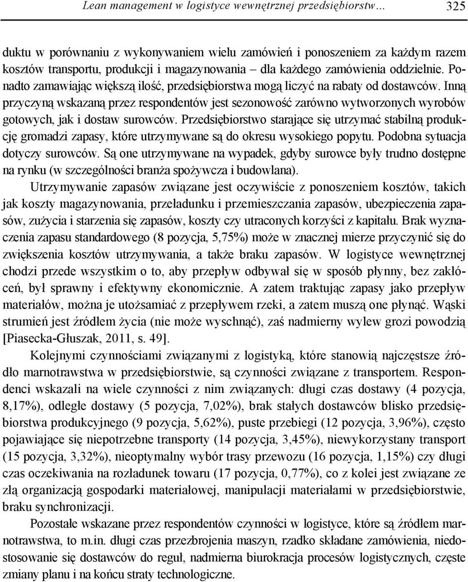Ponadto zamawiając większą ilość, przedsiębiorstwa mogą liczyć na rabaty od dostawców.