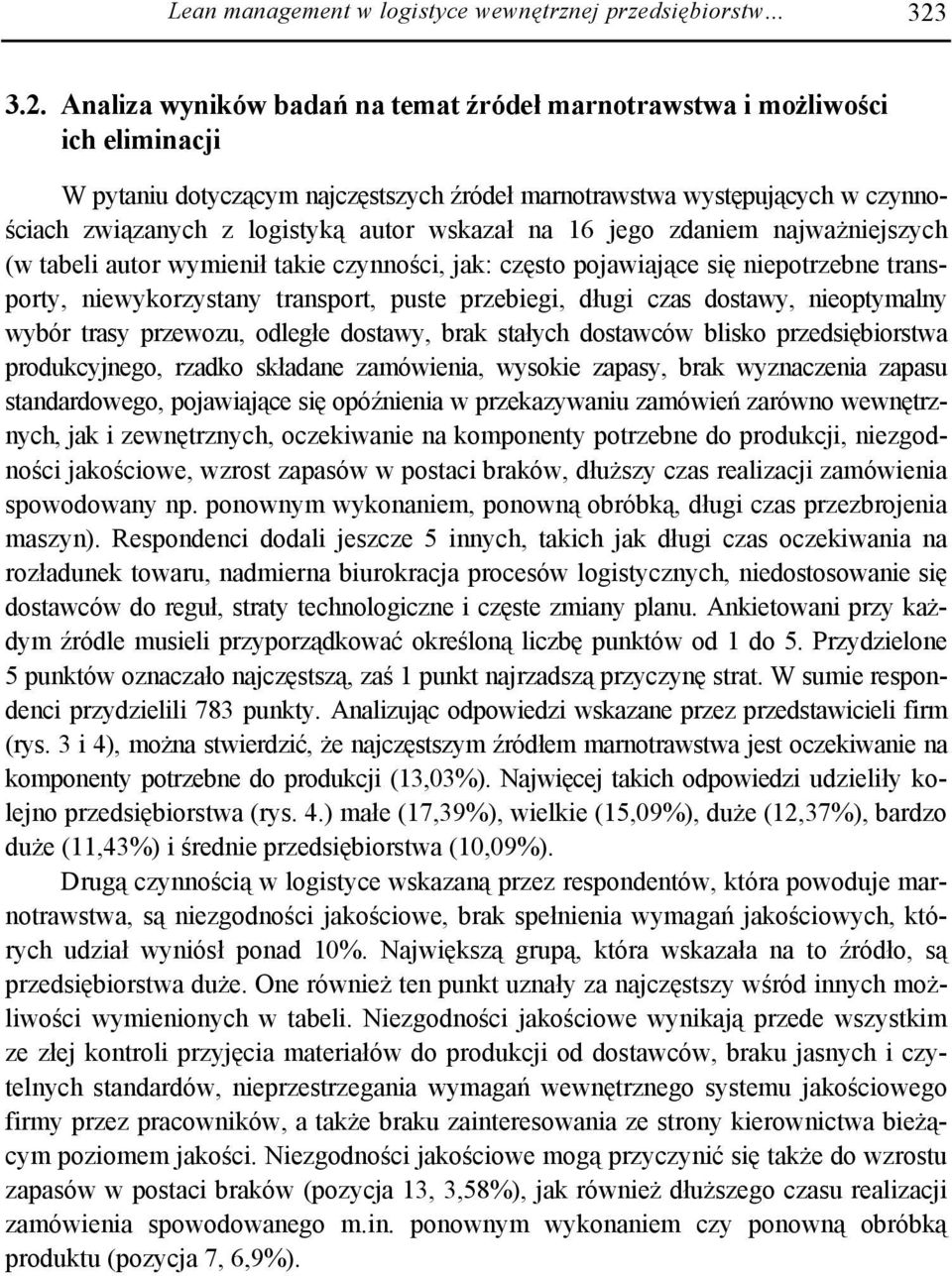wskazał na 16 jego zdaniem najważniejszych (w tabeli autor wymienił takie czynności, jak: często pojawiające się niepotrzebne transporty, niewykorzystany transport, puste przebiegi, długi czas