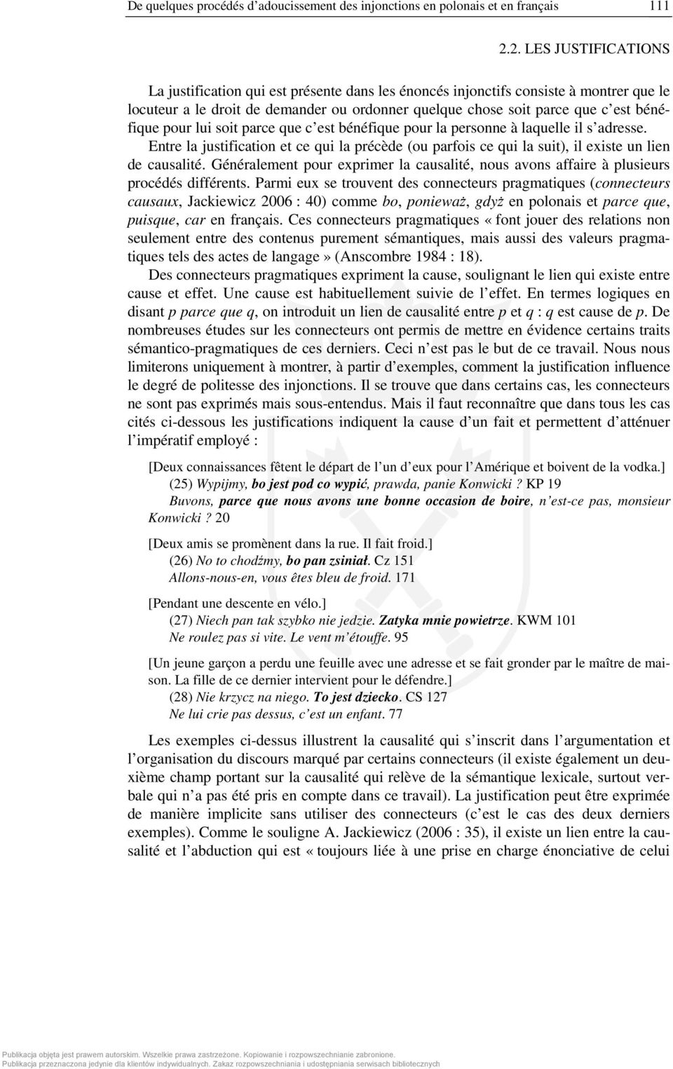 pour lui soit parce que c est bénéfique pour la personne à laquelle il s adresse. Entre la justification et ce qui la précède (ou parfois ce qui la suit), il existe un lien de causalité.